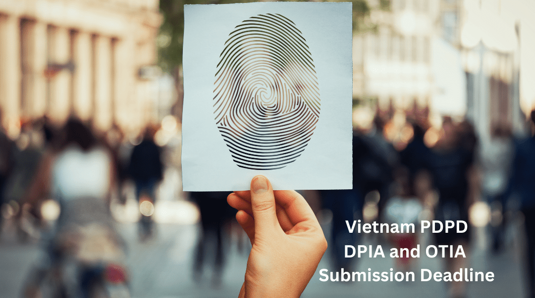 Vietnam PDPD DPIA and OTIA Submission Deadline